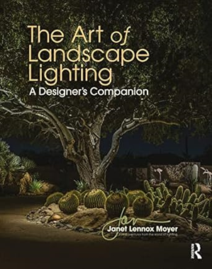 [P.D.F] [Download] [READ] The Art of Landscape Lighting: A Designer's Companion By  Janet Lenno - 