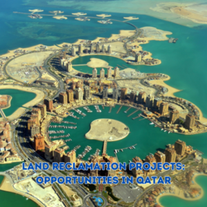 Land Reclamation Projects: Opportunities in Qatar - 