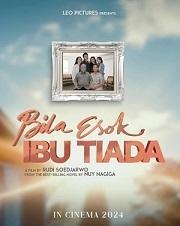 インドネシアの映画：Bila Esok Ibu Tiada (2024)　監督：Rudy Soedjarwo - 