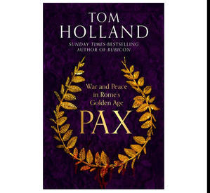 (Read) PDF Book Pax: War and Peace in Rome?s Golden Age by Tom Holland - 