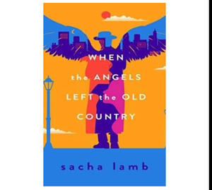 (Read Book) When the Angels Left the Old Country by Sacha Lamb - 