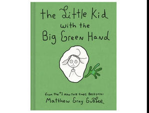 (Read) PDF Book The Little Kid with the Big Green Hand by Matthew Gray Gubler - 