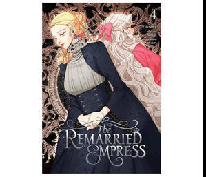 (Read Book) The Remarried Empress, Vol. 4 (The Remarried Empress, 4) by Alphatart - 