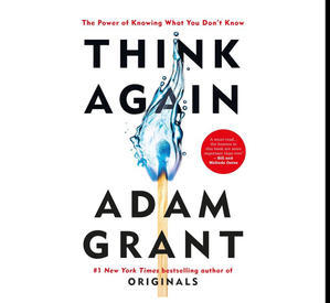 (Read Book) Think Again: The Power of Knowing What You Don't Know by Adam M. Grant - 