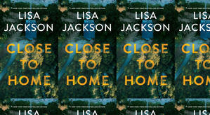 (Read) Download Close to Home by : (Lisa Jackson) - 