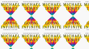 Read (PDF) Book Going Infinite: The Rise and Fall of a New Tycoon by : (Michael   Lewis) - 