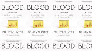 Read (PDF) Book Blood: The Science, Medicine, and Mythology of Menstruation by : (Jen Gunter) - 