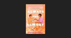 (Get) Always the Almost *Books - 