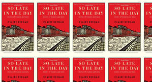 (Read) Download So Late in the Day: Stories of Women and Men by : (Claire Keegan) - 
