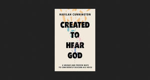 (Download Now) Created to Hear God: 4 Unique and Proven Ways to Confidently Discern His Voice *Books - 