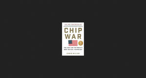 (Read Online) Chip War: The Fight for the World's Most Critical Technology *ePub - 
