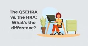 Exploring the HRA and QSEHRA: Understanding the Differences - 