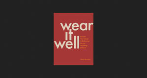 (Read Now) Wear It Well: Reclaim Your Closet and Rediscover the Joy of Getting Dressed *ePub - 