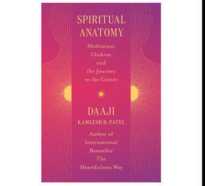 (How To @Read) Spiritual Anatomy: Meditation, Chakras, and the Journey to the Center (BOOK) - 