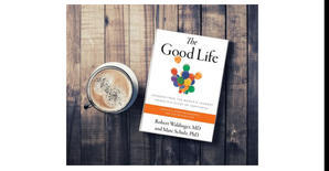 (@Get Now) The Good Life: Lessons from the World's Longest Scientific Study of Happiness (EBOOK) - 