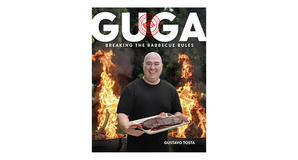 eBook downloads Guga: Breaking the Barbecue Rules by Gustavo Tosta - 