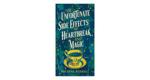 Free eBook downloads The Unfortunate Side Effects of Heartbreak and Magic by Breanne  Randall - 