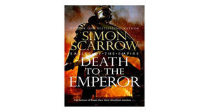 Kindle books Death to the Emperor (Eagles of the Empire) by Simon Scarrow - 
