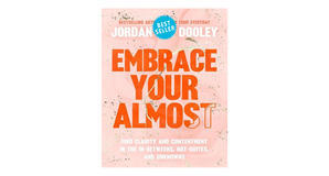 Audiobook downloads Embrace Your Almost: Find Clarity and Contentment in the In-Betweens, Not-Quites - 