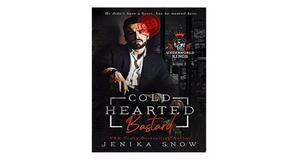 Digital reading Cold Hearted Bastard (The Underworld Kings #1; Underworld Kings) by Jenika Snow - 