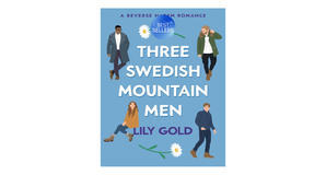 Free eBook downloads Three Swedish Mountain Men by Lily Gold - 