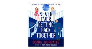 eBook downloads Never Ever Getting Back Together by Sophie Gonzales - 