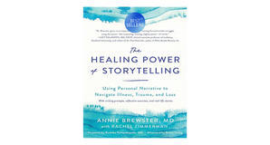 Kindle books The Healing Power of Storytelling: Using Personal Narrative to Navigate Illness, Trauma - 