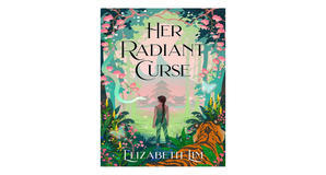 Kindle books Her Radiant Curse by Elizabeth Lim - 