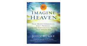 Kindle books Imagine Heaven: Near-Death Experiences, God's Promises & The Exhilarating Future that A - 