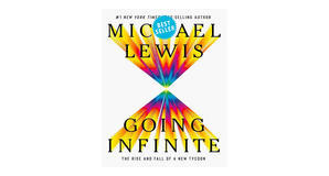 PDF downloads Going Infinite: The Rise and Fall of a New Tycoon by Michael   Lewis - 