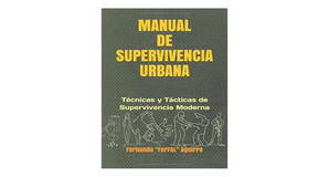 Free eBook downloads Manual de Supervivencia Urbana: T?cnicas y T?cticas de Supervivencia Moderna by - 