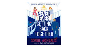 Kindle books Never Ever Getting Back Together by Sophie Gonzales - 