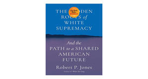 E-reader downloads The Hidden Roots of White Supremacy: And the Path to a Shared American Future by  - 