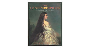 Kindle books The Lonely Empress: Elizabeth of Austria by Joan Haslip - 