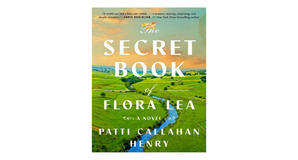 E-reader downloads The Secret Book of Flora Lea by Patti Callahan Henry - 