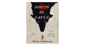 Digital reading How to Be Eaten by Maria Adelmann - 