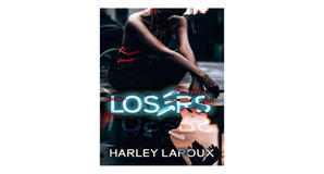 (Read) [EPUB\PDF] Losers: Part I (Losers, #1) by Harley Laroux Full Page - 
