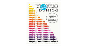 (Reads) [PDF/BOOK] Supercommunicators: How to Unlock the Secret Language of Connection by Charles Du - 
