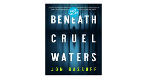 (Download) [PDF/KINDLE] Beneath Cruel Waters by Jon Bassoff Free Read - 
