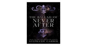 (Obtain) [PDF/EPUB] The Ballad of Never After (Once Upon a Broken Heart, #2) by Stephanie Garber Ful - 