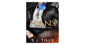 (Obtain) [PDF/KINDLE] Hans (Alliance, #4) by S.J. Tilly Free Download - 