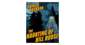 (How To Read) [PDF/BOOK] The Haunting of Hill House by Shirley Jackson Full Access - 