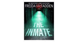 (Get) [PDF/BOOK] The Inmate by Freida McFadden Free Read - 