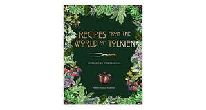 Audiobook downloads Recipes from the World of Tolkien: Inspired By the Legends by Robert Tuesley And - 