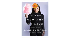 E-reader downloads In The Country We Love by Diane Guerrero - 