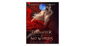 Digital reading Daughter of No Worlds (The War of Lost Hearts, #1) by Carissa Broadbent - 