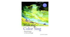 PDF downloads Making Color Sing: Practical Lessons in Color and Design by Jeanne Dobie - 