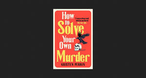 (Read) How to Solve Your Own Murder (Castle Knoll Files, #1) *ePub - 
