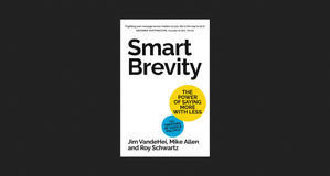 (Read Now) Smart Brevity: The Power of Saying More with Less *eBooks - 
