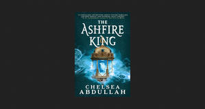 (Read) The Ashfire King (The Sandsea Trilogy, #2) *eBooks - 